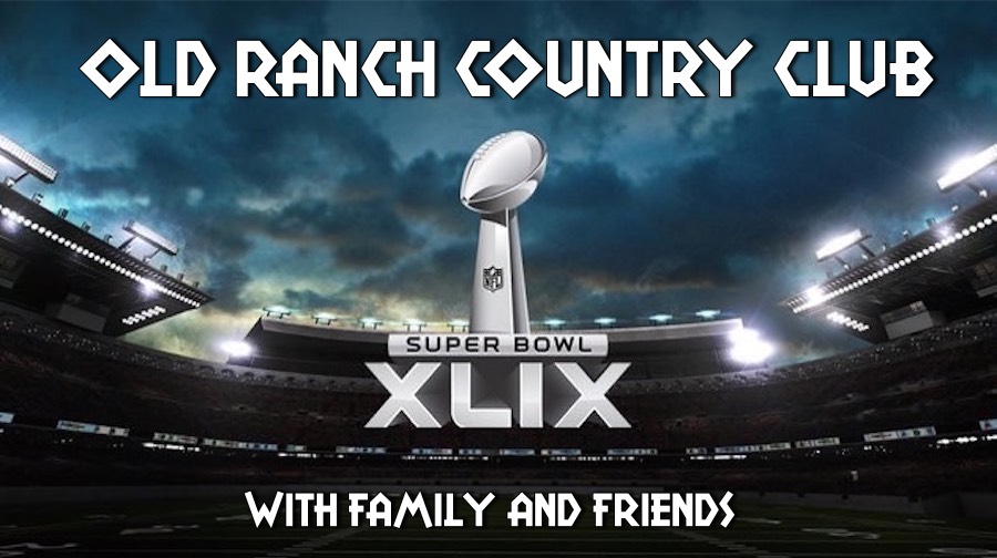 Super Bowl #49 at Old Ranch